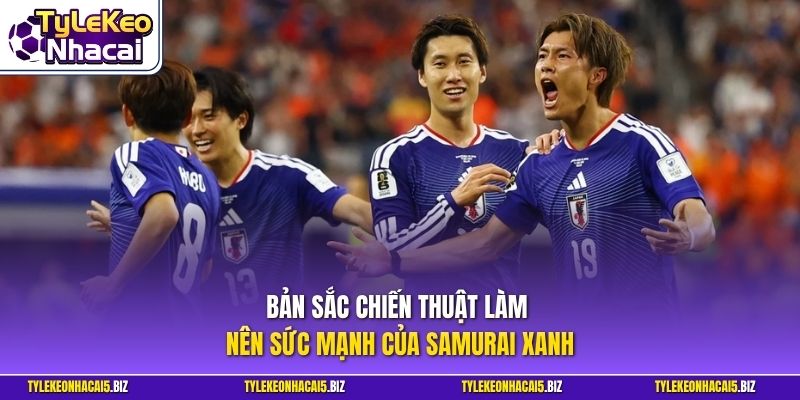 Bản sắc chiến thuật làm nên sức mạnh của Samurai Xanh