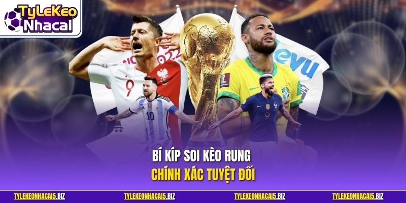 Bí kíp soi kèo rung chính xác tuyệt đối