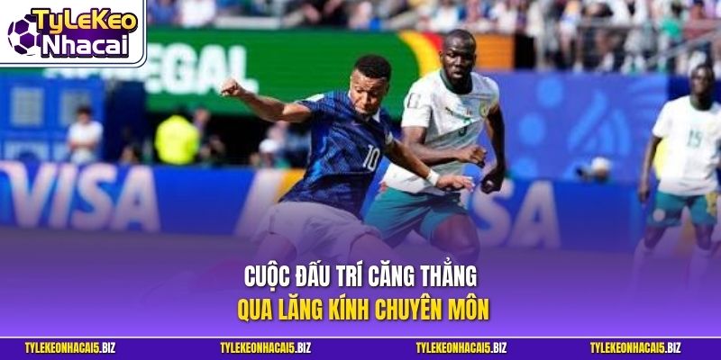 Cuộc đấu trí căng thẳng qua lăng kính chuyên môn