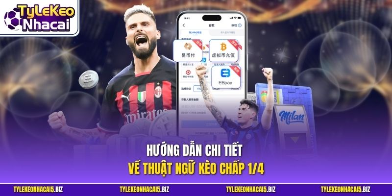 Hướng dẫn chi tiết về thuật ngữ kèo chấp 1/4