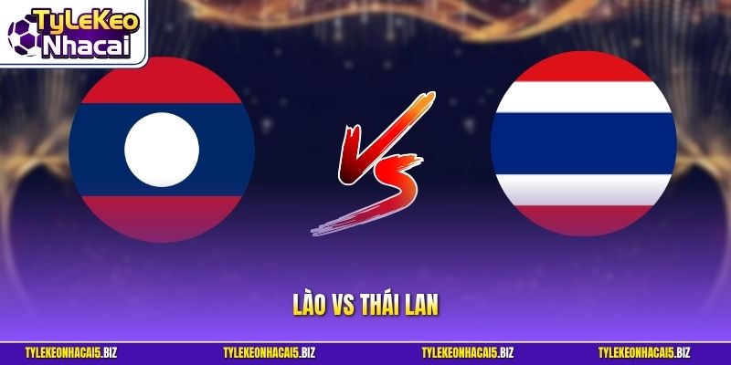 Lào vs Thái Lan