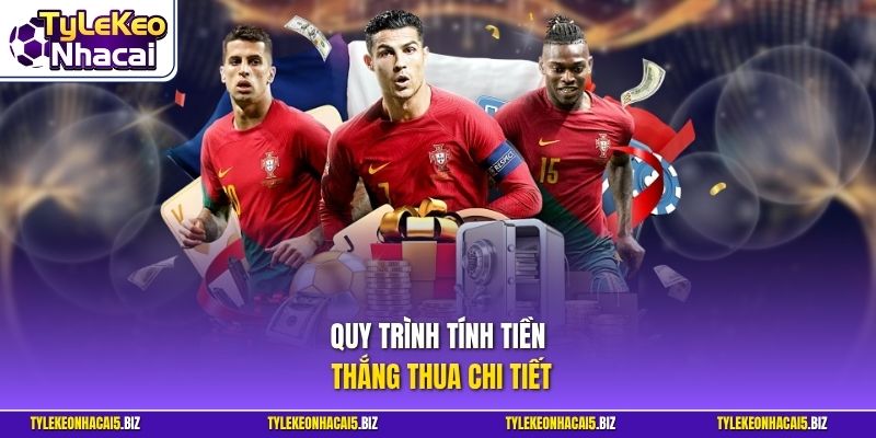 Quy trình tính tiền thắng thua chi tiết