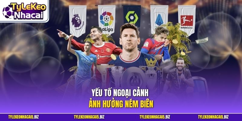 Yếu tố ngoại cảnh ảnh hưởng ném biên